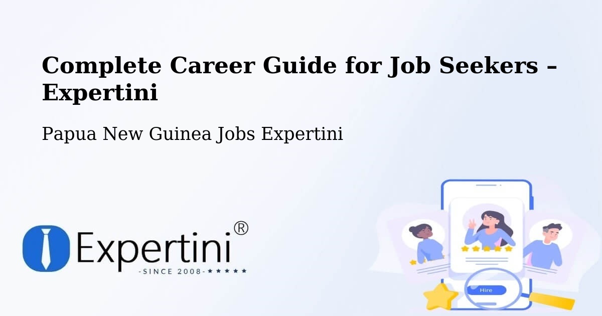 Career Guide for Job Seekers – Bulolo - Bulolo, Papua New Guinea Jobs Expertini