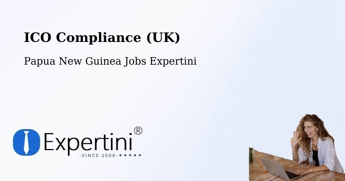 UK Data Protection & ICO Compliance – Bulolo - Papua New Guinea Jobs Expertini