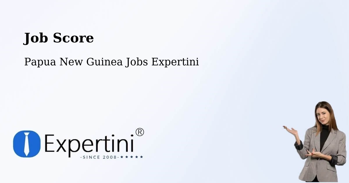 Job Score & Job Description Score Tool – Bulolo - Papua New Guinea Jobs Expertini