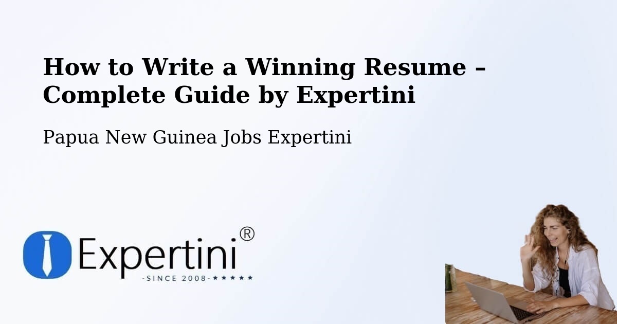 Resume Writing Guide for Job Seekers – Bulolo - Bulolo, Papua New Guinea Jobs Expertini
