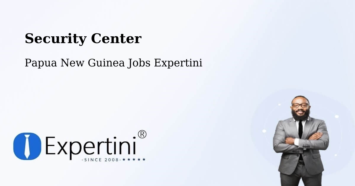 Security & Compliance – Bulolo - Papua New Guinea Jobs Expertini